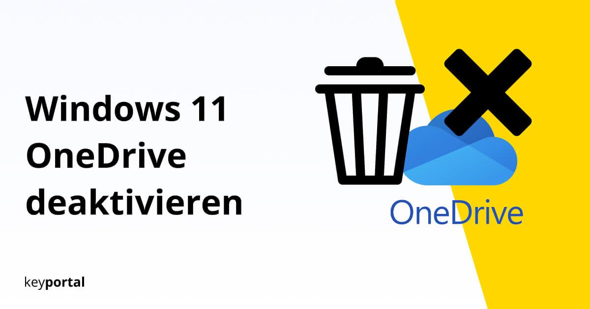 In Windows 11 OneDrive deaktivieren oder deinstallieren und im Microsoft Explorer ausschalten