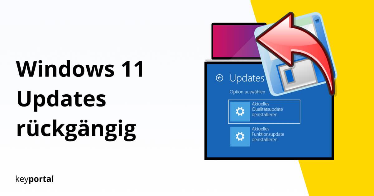 Windows 11 Update rückgängig machen – Letztes Upgrade deinstallieren oder zurück zu Windows 10?